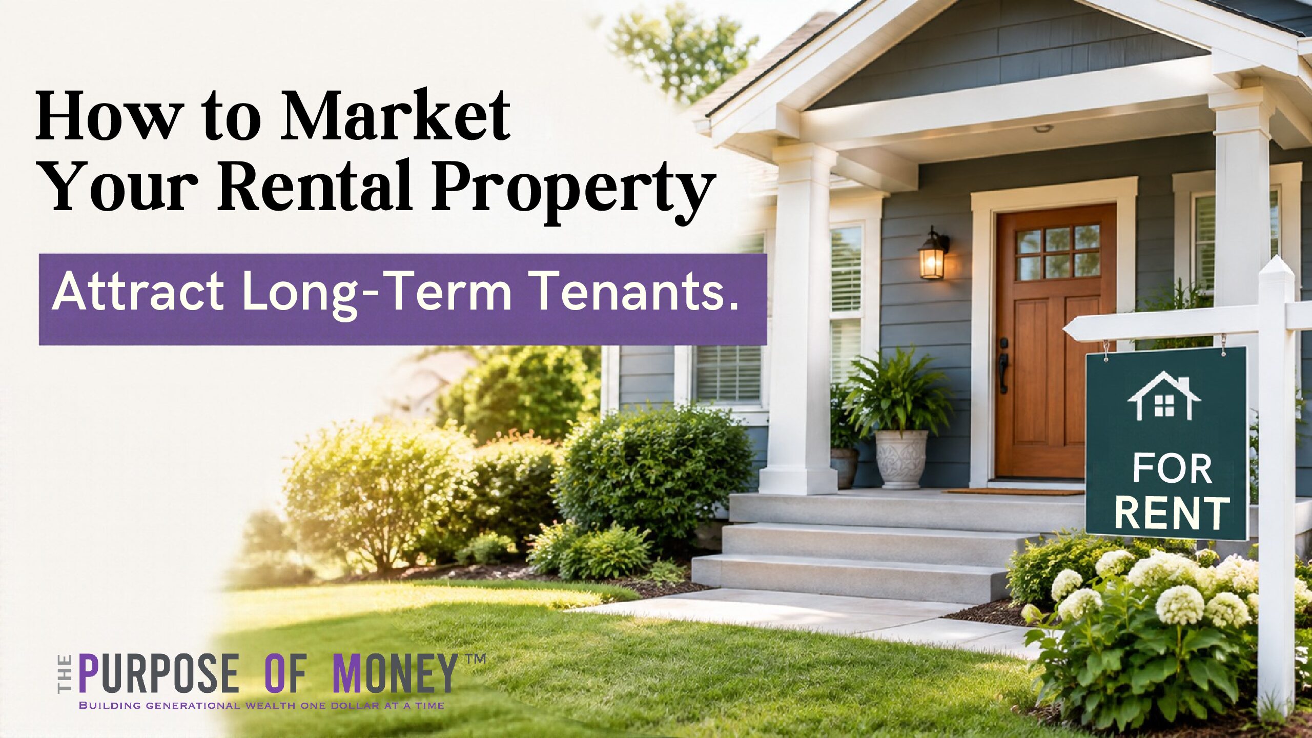 How to Market Your Rental Property to Attract Long-Term Tenants